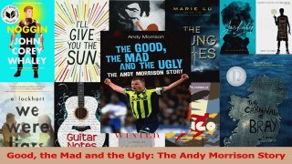 PDF Download  Good the Mad and the Ugly The Andy Morrison Story Read Online