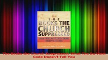 PDF Download  The Books the Church Suppressed What The Da Vinci Code Doesnt Tell You Read Full Ebook