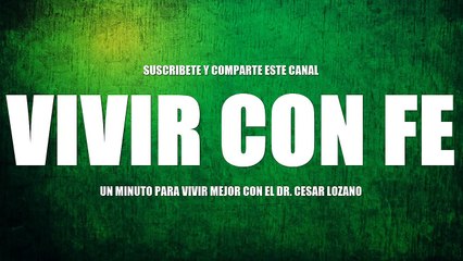 VIVIR CON FE #CESAR LOZANO - FULLAUTOAYUDA