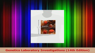 Download  Genetics Laboratory Investigations 14th Edition Ebook Online
