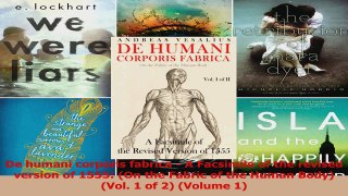 De humani corporis fabrica  A Facsimile of the revised version of 1555 On the Fabric of PDF