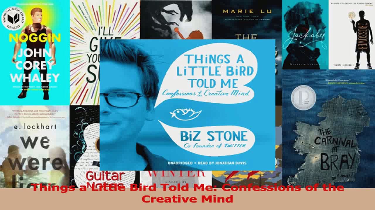 Things a Little Bird Told Me Confessions of the Creative Mind PDF