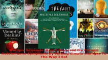 Read  Multiple Sclerosis How I Reversed My Chronic Autoimmune Symptoms By Making Simple Changes EBooks Online