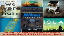 Download  The New Nikon Compendium Cameras Lenses  Accessories since 1917 A Lark Photography PDF Free