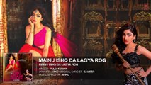 Mainu Ishq Da Lagya Rog FULL AUDIO Song ¦ Tulsi Kumar ¦ Khushali Kumar ¦ R-Series