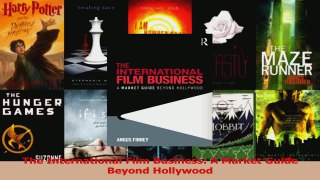 Download  The International Film Business A Market Guide Beyond Hollywood Ebook Online