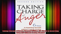 Taking Charge of Anger Second Edition Six Steps to Asserting Yourself without Losing