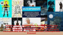 Read  Osteoporosis Osteoporosis Guide To Reducing Osteoporosis Pain And Symptoms Related To PDF Online