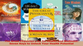 Read  The Great Physicians Rx for Health and Wellness Seven Keys to Unlock Your Health EBooks Online
