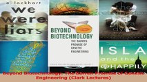Read  Beyond Biotechnology The Barren Promise of Genetic Engineering Clark Lectures PDF Free