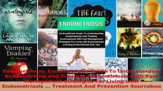 Read  Endometriosis Endometriosis Guide To Understanding Endometriosis And Treating Ebook Free