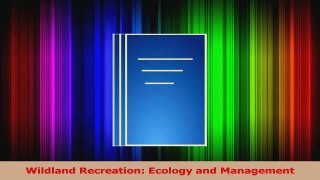 Read  Wildland Recreation Ecology and Management Ebook Free