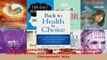 Read  Back to Health by Choice How to Relieve Pain Conquer Stress and Supercharge Your Health Ebook Free