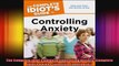 The Complete Idiots Guide to Controlling Anxiety Complete Idiots Guides Lifestyle
