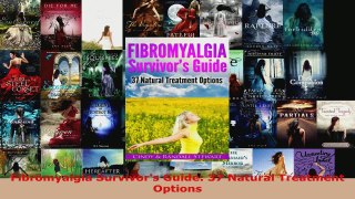 Download  Fibromyalgia Survivors Guide 37 Natural Treatment Options PDF Online