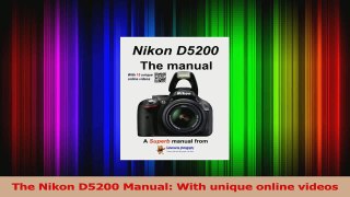 PDF Download  The Nikon D5200 Manual With unique online videos PDF Full Ebook
