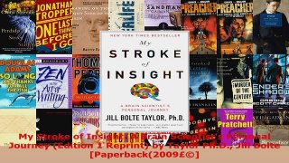 Read  My Stroke of Insight A Brain Scientists Personal Journey Edition 1 Reprint by Taylor Ebook Free