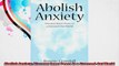 Abolish Anxiety Discover Inner Peace in a StressedOut World