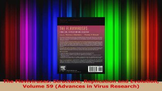 The Flaviviruses Structure Replication and Evolution Volume 59 Advances in Virus Read Online