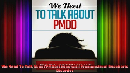 We Need To Talk About PMDD Living with Premenstrual Dysphoric Disorder