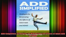 ADD Simplified Strategies for Minimizing the Effects of Adult ADD or ADHD