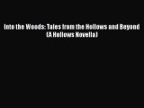 Into the Woods: Tales from the Hollows and Beyond (A Hollows Novella) [Read] Full Ebook