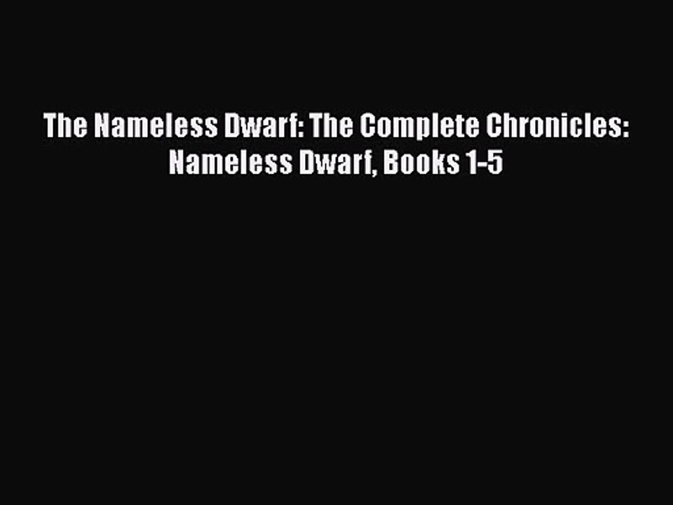 The Nameless Dwarf: The Complete Chronicles: Nameless Dwarf Books 1-5 [PDF] Online