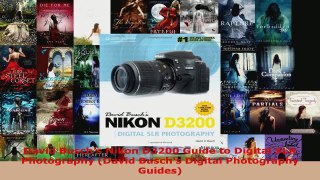 Read  David Buschs Nikon D3200 Guide to Digital SLR Photography David Buschs Digital Ebook Free