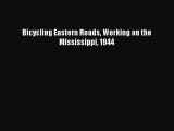 Bicycling Eastern Roads Working on the Mississippi 1944 [Read] Online