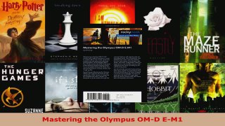 Download  Mastering the Olympus OMD EM1 EBooks Online