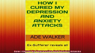 How I Cured My Depression And Anxiety Attacks