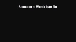 Someone to Watch Over Me [Download] Online