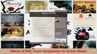 Read  Nikon D750 From Snapshots to Great Shots Ebook Free