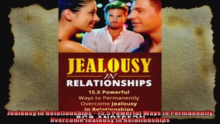 Jealousy in Relationships  155 Powerful Ways to Permanently Overcome Jealousy in