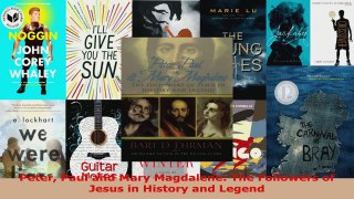 Read  Peter Paul and Mary Magdalene The Followers of Jesus in History and Legend EBooks Online