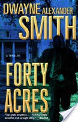 Read Forty Acres by Dwayne Alexander Smith Ebook PDF