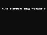 Witch's Sacrifice: Witch's Trilogy book 1 (Volume 1) [Read] Full Ebook