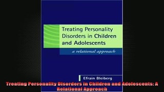 Treating Personality Disorders in Children and Adolescents A Relational Approach