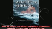 When the Ship has No Stabilizers our daughters tempestuous voyage through borderline