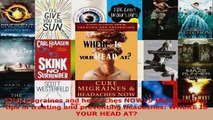 Read  Cure migraines and headaches NOW 9 Mindblowing tips in treating and preventing EBooks Online