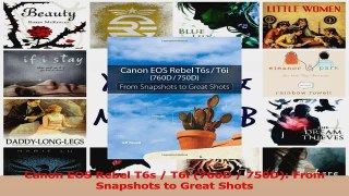 PDF Download  Canon EOS Rebel T6s  T6i 760D  750D From Snapshots to Great Shots PDF Online