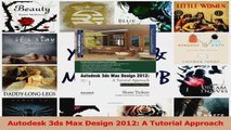 Autodesk 3ds Max Design 2012 A Tutorial Approach Read Online