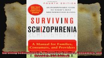 Surviving Schizophrenia A Manual for Families Consumers and Providers 4th Edition