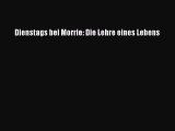 [PDF] Dienstags bei Morrie: Die Lehre eines Lebens Full Ebook