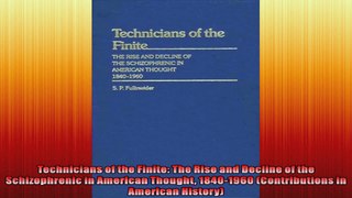 Technicians of the Finite The Rise and Decline of the Schizophrenic in American Thought