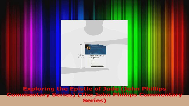 PDF Download Exploring the Epistle of Jude John Phillips Commentary Series The John Phillips Read Online