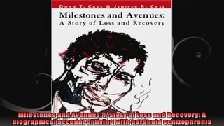 Milestones and Avenues A Story of Loss and Recovery A biographical account of living