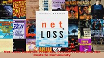Download  Net Loss Internet Prophets Private Profits and the Costs to Community Ebook Free