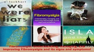 Read  Fibromyalgia Understanding managing and improving Fibromyalgia and its signs and EBooks Online