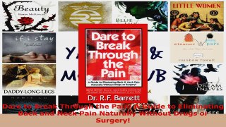 Read  Dare to Break Through the Pain A Guide to Eliminating Back and Neck Pain Naturally EBooks Online